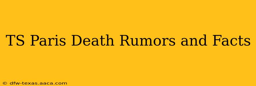 TS Paris Death Rumors and Facts