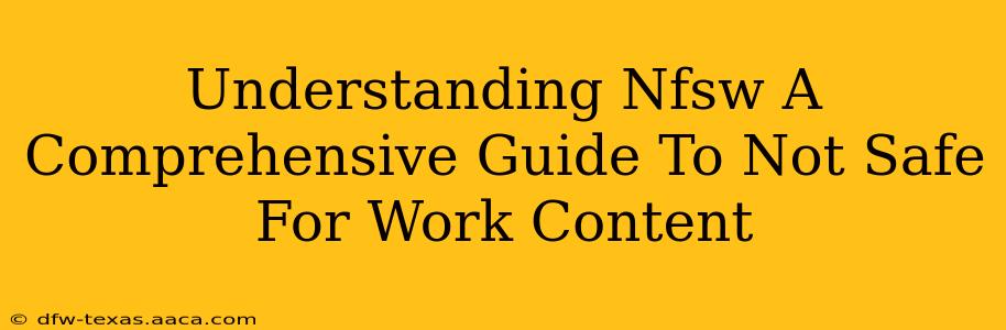 Understanding Nfsw A Comprehensive Guide To Not Safe For Work Content