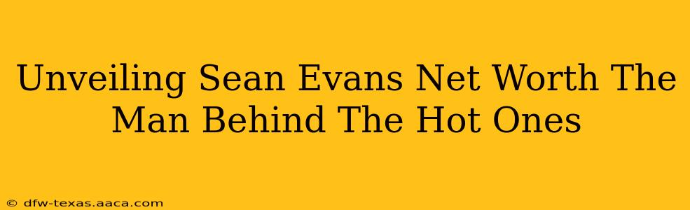Unveiling Sean Evans Net Worth The Man Behind The Hot Ones