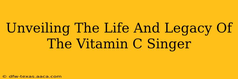 Unveiling The Life And Legacy Of The Vitamin C Singer