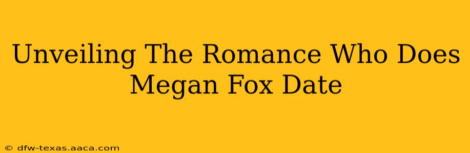 Unveiling The Romance Who Does Megan Fox Date