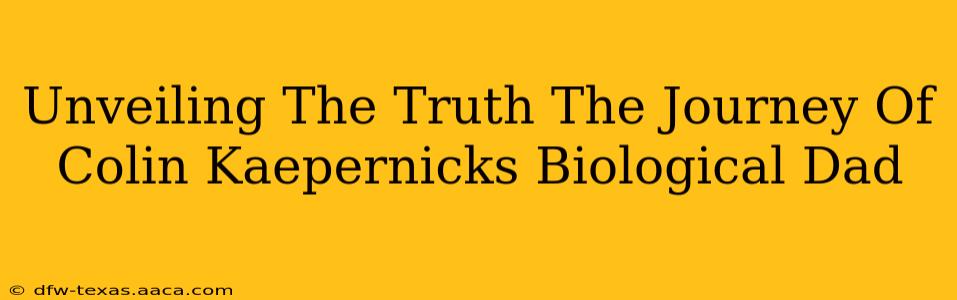 Unveiling The Truth The Journey Of Colin Kaepernicks Biological Dad
