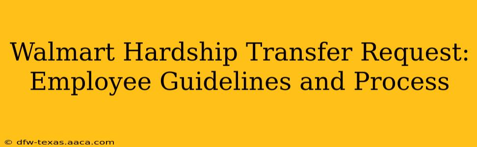 Walmart Hardship Transfer Request: Employee Guidelines and Process