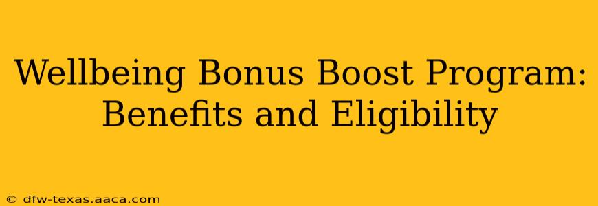 Wellbeing Bonus Boost Program: Benefits and Eligibility
