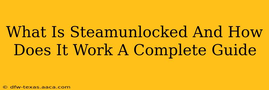 What Is Steamunlocked And How Does It Work A Complete Guide